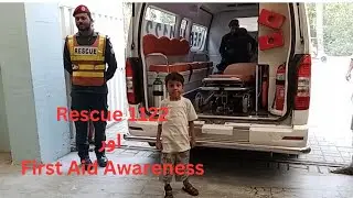Rescue 1122 and First Aid Awareness