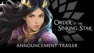 Order of the Sinking Star | Official Announcement Trailer | 30