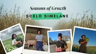 Seasons of Growth Episode 2: Scelo Simelane (Re-upload)