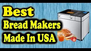 Best Bread Makers Made In USA