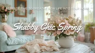 🌸 Shabby Chic Spring Refresh: 20 Decor Ideas for Your Modern English Country Cottage!