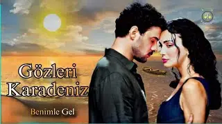 G&ouml;zleri Karadeniz M&uuml;zikleri - 🎧 Benimle Gel | Turkish Drama Emotional OST 2025