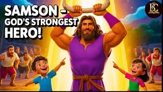 Samson Animated Bible Story for Kids | Powerful Bible Heroes Series