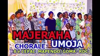 MAJERAHA  BY CHORALE UMOJA  8&egrave; CEPAC MAPENDO  GOMA  RDC