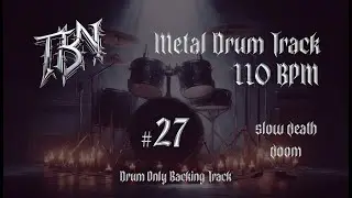 Slow Death / Doom Metal Drum Backing Track &ndash; TBN track 27 &ndash; Drums Only &ndash; @ 110 BPM