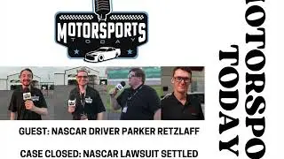 Дело закрыто &mdash; Судебное разбирательство в NASCAR завершено! Интервью с Паркером Ретцлаффом, новые...