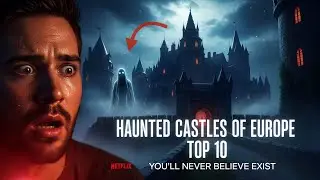 Top 10 Most Haunted Castles in Europe | Real Ghost Stories & Chilling Legends!