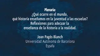 ¿Qué ocurre en el mundo, qué historia enseñamos en la juventud a las escuelas? Por Joan Pagés Blanch