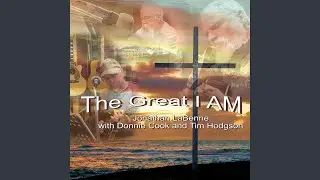 The Great I AM (feat. Donnie Cook & Tim Hodgson)