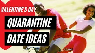 QUARANTINE VALENTINE'S  DAY {Date Ideas} TOP 10 INDOOR AND OUTDOOR- CREATIVE AND FUN