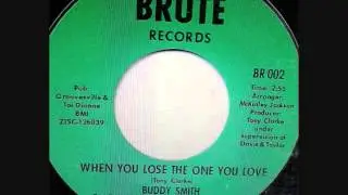 Buddy Smith  -  When You Lose The One You Love