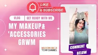 GRWM & LET'S CHAT | Makeup ,skincare, wedding, Accessories, Tutorial , #annuqueen #vlog #viral #yt