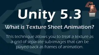 Texture Sheet Animation - Unity 5.3