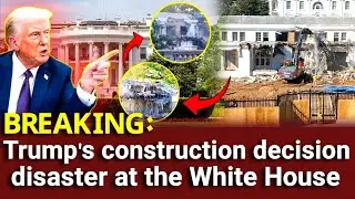 BREAKING: Trump's construction decision causes a huge disaster at the White House? Truth revealed