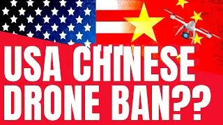USA Chinese Drone Ban? - The American Security Drone Act 2019 - Geeksvana Drone News Special