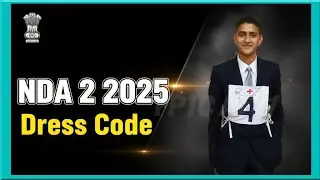 NDA 2 2025 Exam Dress Code | What to Wear & What to Avoid 
