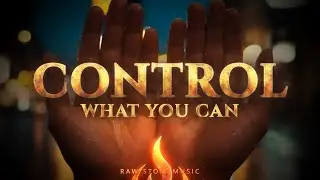 CONTROL WHAT YOU CAN &mdash; Stoic Motivation | Deep Emotional Hip-Hop (Late-Night Mood)