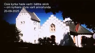 Oxie kyrka hade varit i b&auml;ttre skick &ndash; om kyrkans styre varit annorlunda