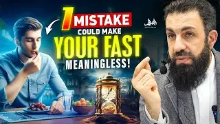 1 MISTAKE COULD MAKE YOUR FAST MEANINGLESS! | Belal Assaad
