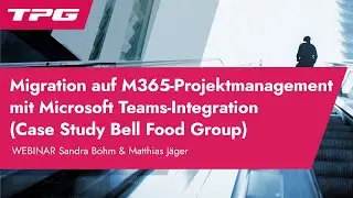 Migration auf M365-Projektmanagement mit MS Teams-Integration bei der Bell Food Group &ndash; Case Study