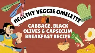 Healthy Veggie Omelette 🥚 | Cabbage, Black Olives & Capsicum Breakfast Recipe