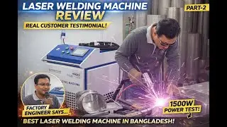 Why This Laser Welding Machine is #1 in Bangladesh? | Factory Inside | Part-2