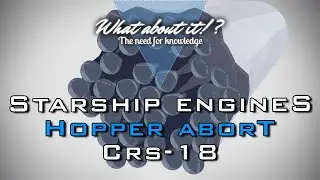 18 | SpaceX Starship Raptor Engine Configuration, Starhopper aborted Test Flight  and CRS-18 Updates