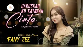 Fany Zee - Haruskah Kukatakan Cinta (Official Music Video)