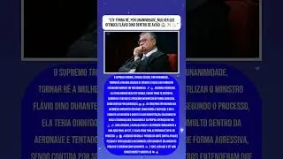 POR UNANIMIDADE, STF TORNA R&Eacute; MULHER QUE OFENDEU DINO EM AVI&Atilde;O
