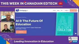 This Week in Canadian EdTech MindShareTV w/ Priten Shah, Author of AI and The Future of Education