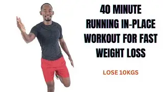 40 Minute RUNNING IN PLACE WORKOUT FOR FAST WEIGHT LOSS - Lose 10kgs