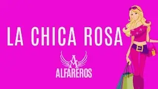 La Chica Rosa- Alfareros