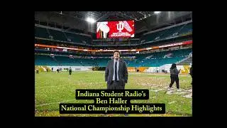 Ben Haller - National Championship Highlights for WIUX - 1/19/2026 - Indiana vs. Miami
