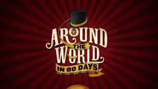 Around the World in 80 Days | York Theatre Royal | 02 - 04 Feb