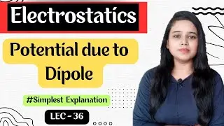 Potential due to Electric Dipole at large distance.#electrostatics  (LEC-36) full explanation