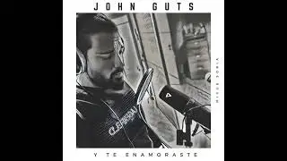 JOHN GUTS - Y te Enamoraste (Official Audio)