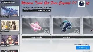 Weapon Trial Evolution Cube Free 10 Dark Crystal OwO ! (Executor Training Center) [Tower of Fantasy]