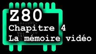Z80 - Chapitre 04 - La mémoire graphique de l'Amstrad 6128