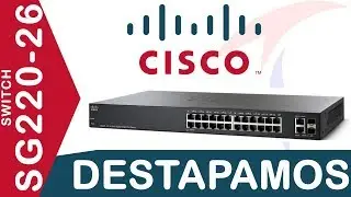 Switch Cisco SG220-26 Unboxing Destapamos Semi Administrable tecnocompras