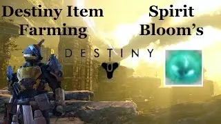 Destiny - Spirit Bloom Farming - 8 - 12 Every 5 minutes