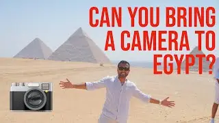 Can You Bring a Camera to Egypt?