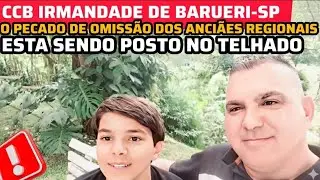 CCB- DEUS ESTA PONDO NO TELHADO O PECADO DE OMISSÃO DOS ANCIÃES.