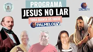 Programa Jesus no Lar Nº 244 - À Luz da Doutrina Espírita - Toda Quinta às 18h30