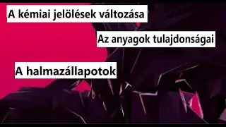 #hetedikes KicsiK&eacute;mia- 3.r&eacute;sz: Vegyjel, K&eacute;plet, Fizikai &eacute;s k&eacute;miai tulajdons&aacute;gok &eacute;s v&aacute;ltoz&aacute;sok stb.
