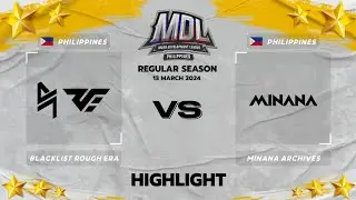 Highlight Blacklist Rough Era vs Minana Archives | Mdl Philippines Season 3 #BLCK #MNNA