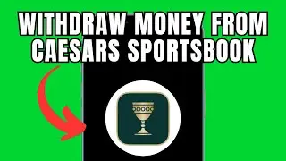 How To Withdraw Money From Caesars Sportsbook (Full Guide)
