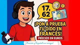 &iexcl;Pon a prueba tu o&iacute;do en franc&eacute;s! Precios del 1 al 100 euros