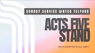 Sunday Service @ NTCG Telford Acts 5 with Pastor Paul Grey May 2025