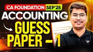 CA Foundation Sep 2025 | Guess Paper - 1 | Accounting  | CA Ronak Kothari