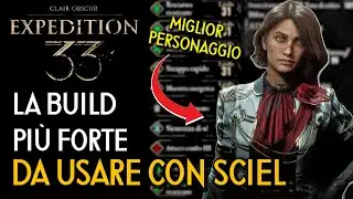 CLAIR OBSCUR EXPEDITION 33 | LA BUILD PIU' FORTE DA USARE CON SCIEL - Setup Early, Mid ed Endgame